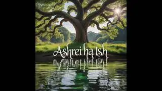 Ashrei Ha Ish - Produced by Mordechai Loveman