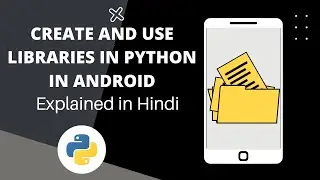 Create and use your own Python libraries on Android | In Hindi | Rajnath Prasad