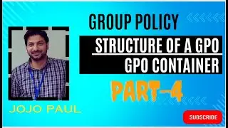 Understanding the Structure of a Group Policy Object | GPO Part -4