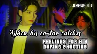 When his co-star catches feelings for him || Jungkook ff