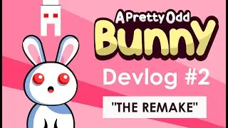 A Pretty Odd Bunny | Devlog #2: The Remake