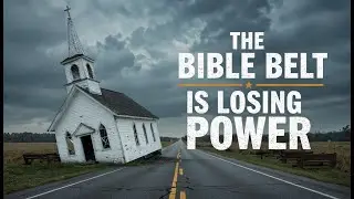 How the Bible Belt Lost Its Grip on American Culture