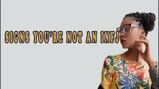 SIGNS YOU'RE NOT AN INFJ|Personality Types