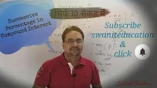 Compound Interest & Successive Percentage - Must Watch Bank Exams, CAT, PLACEMENTS, RAILWAYS