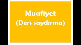Muafiyet- Ders Saydırma T&uuml;m detaylar (1-3)