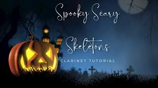HOW TO PLAY SPOOKY SCARY SKELETONS CLARINET TUTORIAL | EASY