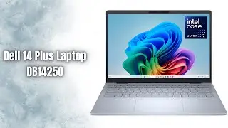 Dell 14 Plus DB14250 Review | Intel Ultra 7 Power in a Sleek 2.5K Laptop