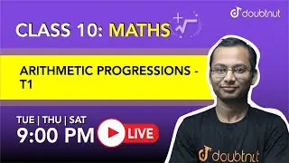 9 PM Class 10 NCERT Maths - ARITHMETIC PROGRESSIONS By Deepak Sir | T1 English Medium