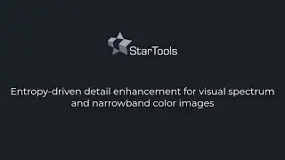 Introducing the new Entropy module; enhance detail in visual spectrum and narrowband color images