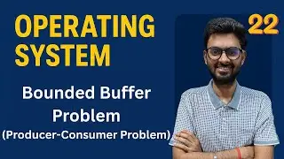 Lec-22:Classical Problems of Synchronization–Bounded Buffer Problem | For GATE, NET,University Exams