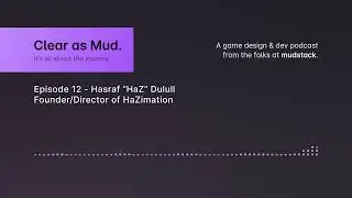 Clear As Mud. E12 - Hasraf &rdquo;HaZ&rdquo; Dulull - Founder/Director of HaZimation