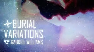 &OElig;.17 Burial Variations (Official Album Video) - Gabriel Williams