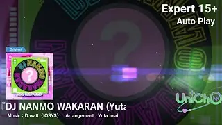 D4DJ Groovy Mix: DJ NANMO WAKARAN (Yuta Imai Remix) Expert 15+ Chart View