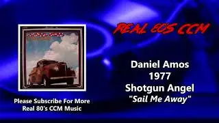Daniel Amos - Sail Me Away (HQ)