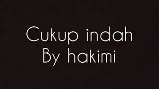 Alif satar - Cukup indah cover by hakimi