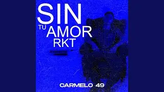 Sin tu amor RKT