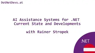 AI Assistance Systems for .NET – Current State and Developments  by Rainer Stropek