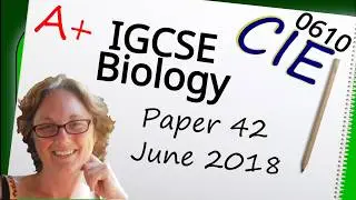 Biology Paper 42 - Summer 2018 - IGCSE (CIE) Exam Practice
