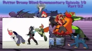 PotterBrony Blind Commentary TOME Episode 10 Part 2