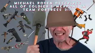 Michael Rosen Describes all of Soldier's Weapons In TF2!!!