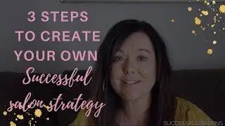 3 Steps To Creating Your Own Successful Salon Strategy
