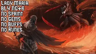 Lady Maria BL4 NG+6 No Sprint/Roll No Gems/Buffs/Runes No Hit