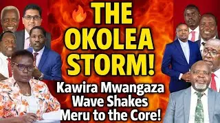 🔥 THE OKOLEA STORM ! : Kawira Mwangaza Wave Shakes Meru to the Core!