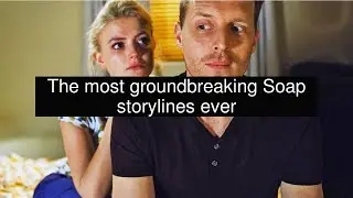 The most groundbreaking Soap storylines ever