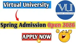 Virtual University Spring Admissions 2026 | Last Date toApply| Classes Start Date |VU Admissions