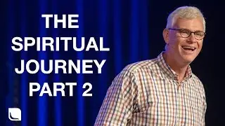 The Spiritual Journey - Part 2 | Ps Mark Conner