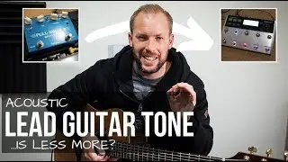 Lead Guitar Tone for your Acoustic (+ specific settings)