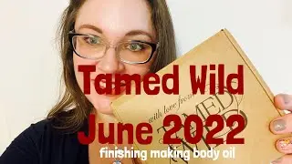 Tamed Wild June 2022#tamedwild#witchybox