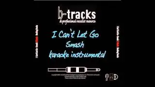 I can't let go Karaoke instrumental Smash