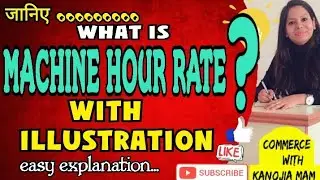 Machine Hour Rate || computation of MHR with illustration || Standing charges || machine expenses ||