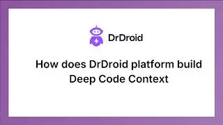 How DrDroid Builds Deep Code Context for AI Debugging