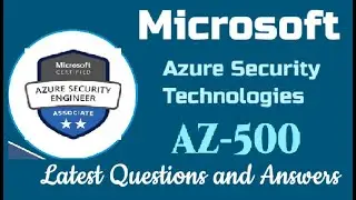 Microsoft Azure Security Technologies (AZ-500) : Practice Questions & Answers - Part#17