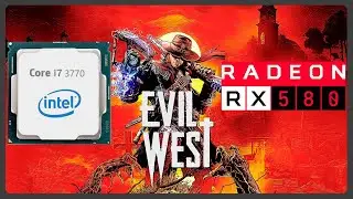 Evil West | Gr&aacute;ficos bajos, medios, alto y &eacute;pico | PC | i7 3770 | RX580 | 1080p