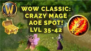 WoW Classic: Место для фарма АОЕ-атак на безумном маге 35-42 уровней!