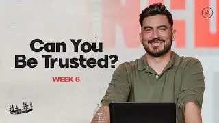 CF Young Adults | Kingdom Culture // Part 6: Can You Be Trusted?