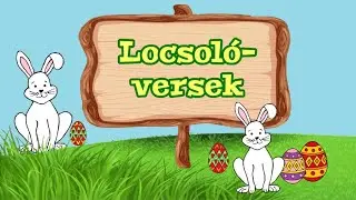 LOCSOLÓVERSEK - 10 egyszerű locsolóvers gyerekeknek