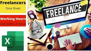 How Freelancers Calculate Working Hours In their Time Sheets in Excel | Working Hours in Excel