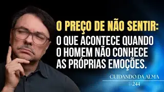 O Preço de não sentir : O que acontece quando o Homem não conhece as próprias emoções .