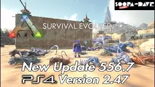 Ark Survival Evolved Update 556.7 PS4 Version 2.47 Update Bugfix