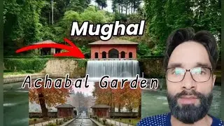 Mughal Garden Achabal Anantnag || Historic Mughal garden || Place of princes