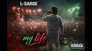 L-Sarge - My Life (Stormzy shut up cover)