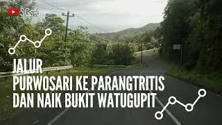 JALUR PURWOSARI - PARANGTRITIS, DAN NAIK KE BUKIT WATUGUPIT
