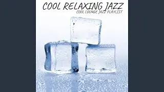 Beautiful Jazz Lounge Cool BGM