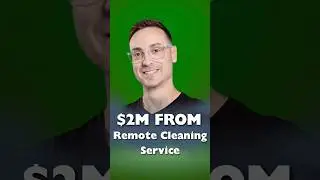 From Zero to $2M: The Remote Cleaning Business Model