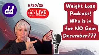 Weight Loss Live Podcast. Crush your NO Gain December Goals with Me part 1