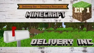 Minecraft ~ Delivery Inc  Modpack~ Ep 1 Testing out a new pack